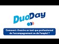 Duoday  comment sinscrire en tant que professionnel de laccompagnement ou de lemploi 