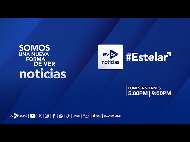 #evtv #EnVivo | #EVTVnoticias #Estelar  | MIERCOLES 02 de JULIO 2025