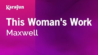 This Woman's Work - Maxwell | Karaoke Version | KaraFun chords