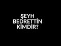 ŞEYH BEDRETTİN