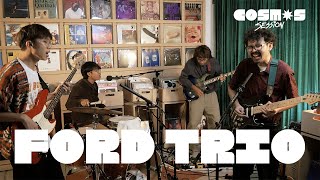 FORD TRIO | COSMOS Session