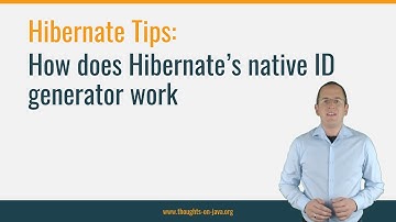Hibernate Tip: How does Hibernate’s native ID generator work?