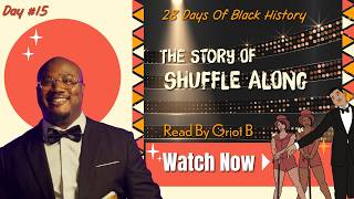 The Story of Shuffle Along | 28 Days of Black History [Day Fifteen]