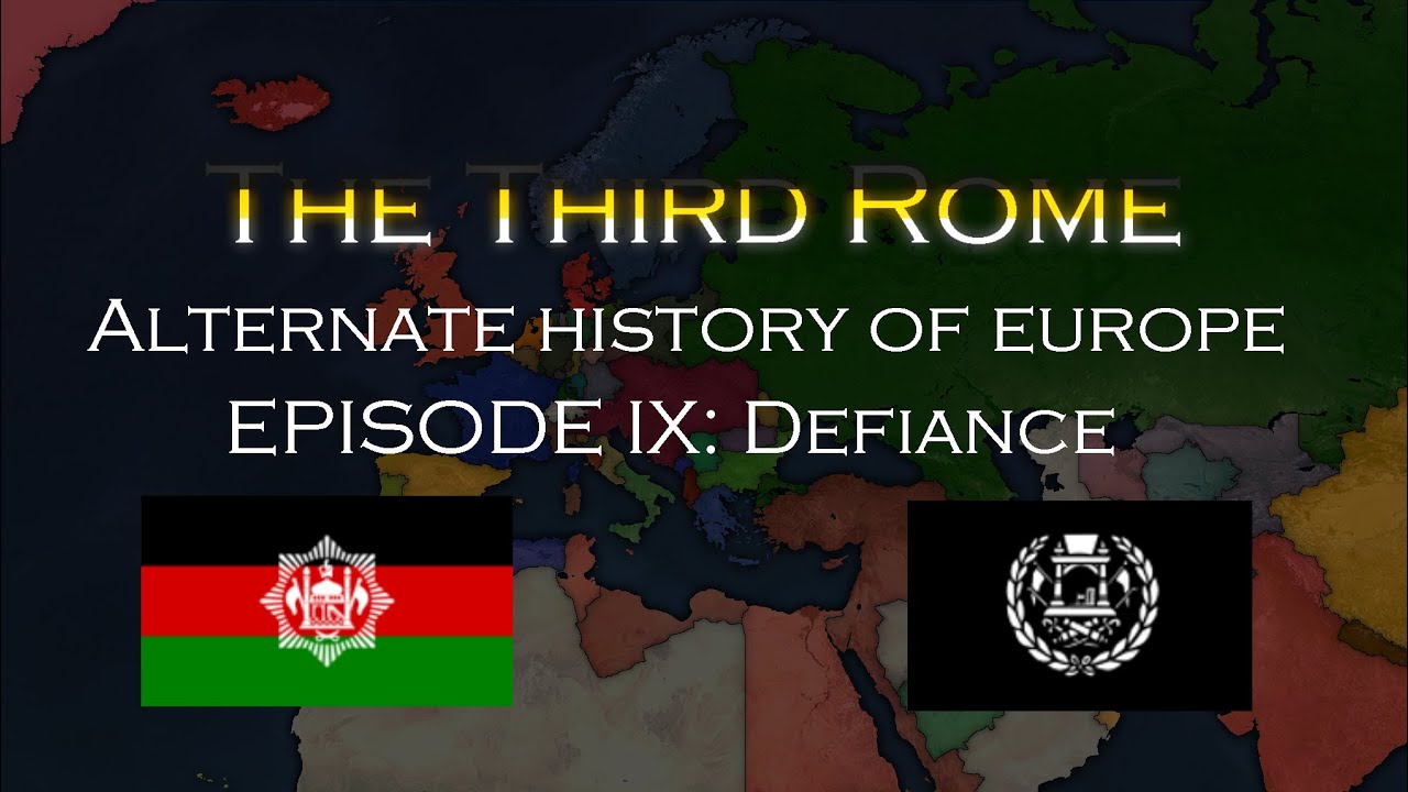 The Third Rome: Alternate History of Europe Episode X: Culmination