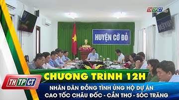 Nhân dân đồng tình ủng hộ dự án cao tốc Châu Đốc – Cần Thơ – Sóc Trăng| Cần Thơ TV