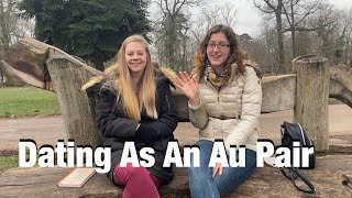 Dating As An Au Pair | Au Pair Dating (PART 2)