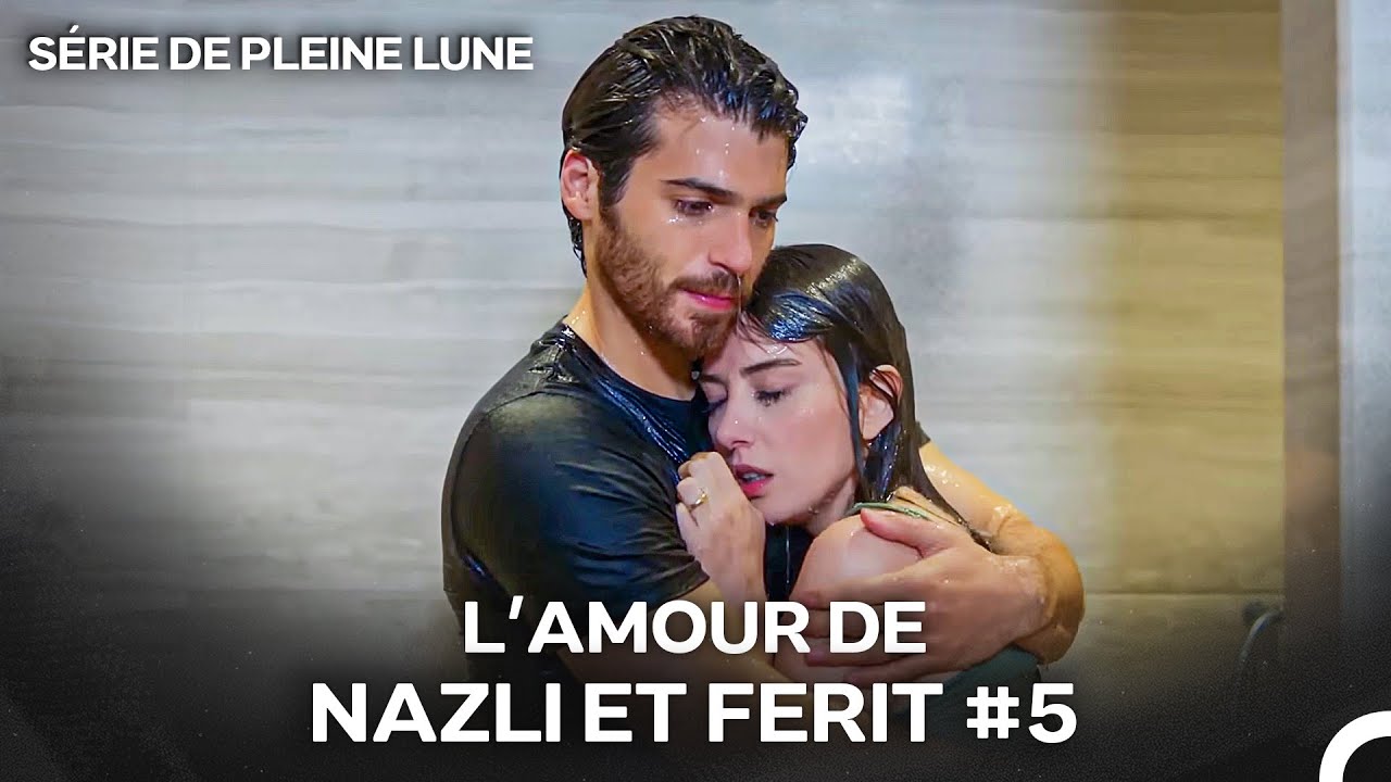 L’Amour De Nazlı Et Ferit #5 - Série de Pleine Lune