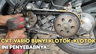 Cvt vario 110 bunyi kasar klotok-klotok, ini penyebabnya..