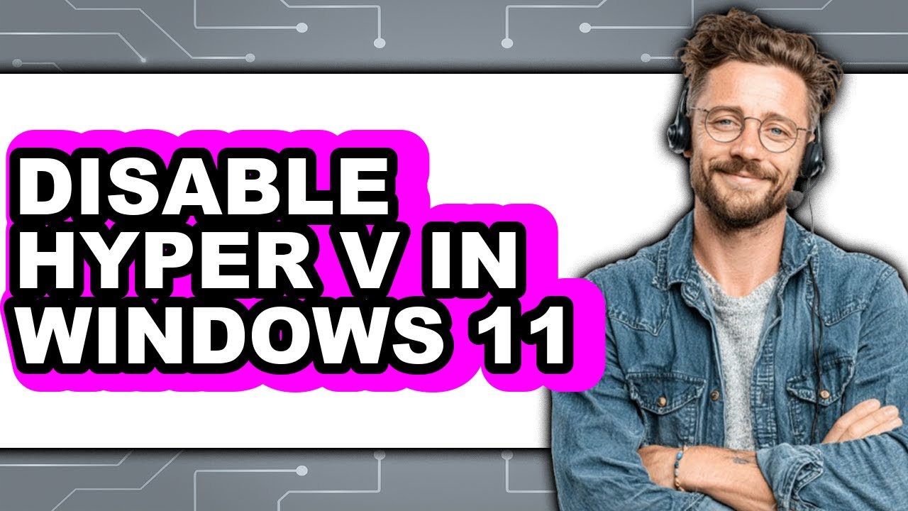How to Disable Hyper V in Windows 11 (easy Method) - YouTube