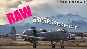DCS A10C II RAW First Impressions BRRRRRRRRRRRT