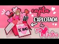 DIY: Cajita EXPLOTADA de AMOR y AMISTAD - ESPECIAL DE SAN VALENTÍN