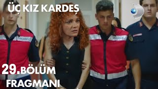 Üç Kız Kardeş 29.Bölüm Fragmanı Mine Hak Ettiğini Buldu