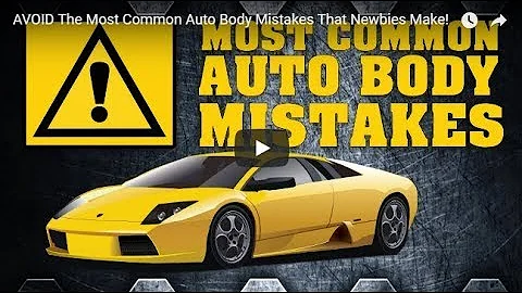 AVOID The Most Common Auto Body Mistakes That Newbies Make