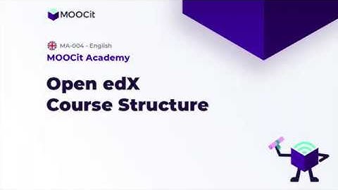 MOOCit Studio: Organizing Your Courses in Open edX