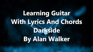 Download Lagu Darkside by Alan Walker - Lyrics In Chords