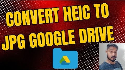 How to convert heic to jpg in Google Drive | Heic to jpg Google Drive