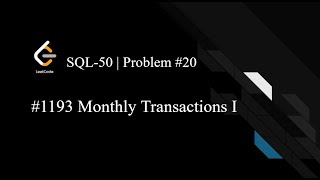 LeetCode SQL50 | Day 20 | 1193. Monthly Transactions I