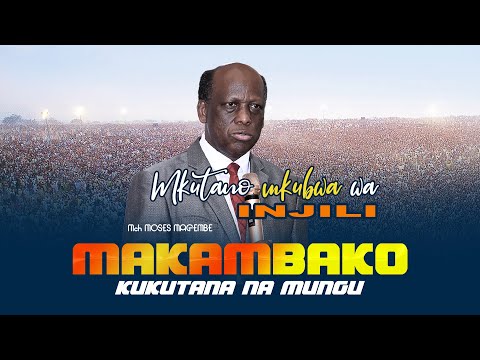 Mch Moses Magembe KUKUTANA NA MUNGU KAMPENI YA UAMSHO TANZANIA MAKAMBAKO 01