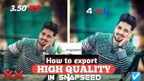 How to export in high quality image in snapseed || #snapseed #highexport #editing #exportproblem