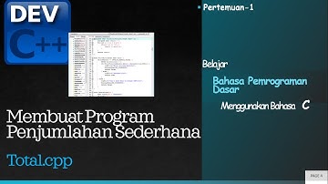 Membuat Program Penjumlahan Sederhana  Menggunakan Bahasa C - BPD Pertemuan 1(total.cpp)