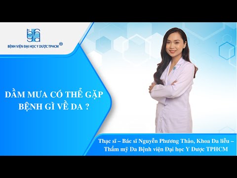 Video DẦM MƯA CÓ THỂ GẶP BỆNH GÌ VỀ DA ? | UMC | Bệnh viện... - YouTube