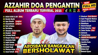 FULL ALBUM TERBARU AZZAHIR 2025 DOA PENGANTIN BAGAI AIR DAN DEBU TERVIRAL LIVE AROSBAYA BANGKALAN