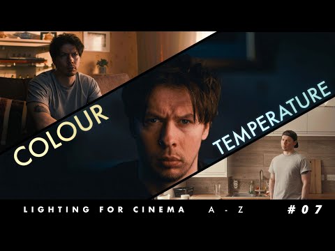 Lighting for Cinema A - Z - #7 - Colour Temperature