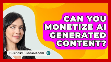 Can You Monetize AI Generated Content? - BusinessGuide360.com