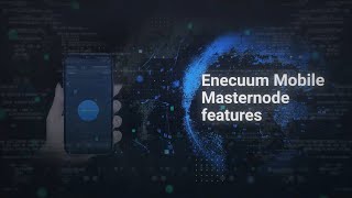 Enecuum academy. Mobile Masternode features