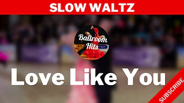 SLOW WALTZ music  | Love Like You
