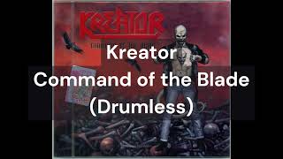 Kreator - Command of the Blade (Drumless)