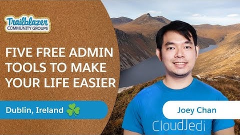 Five Free Salesforce Admin Tools To Make Your Life Easier!
