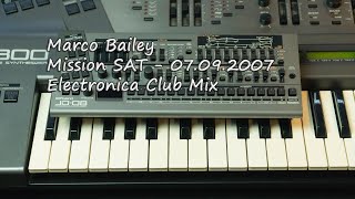 Marco Bailey - Mission SAT - 07.09.2007   (Electronica Club Mix)