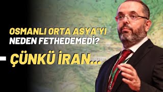 Osmanlı Orta Asya'yı Neden Fethedemedi? Çünkü İran... Resimi