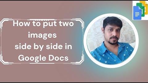 How to put two images side by side in Google Docs