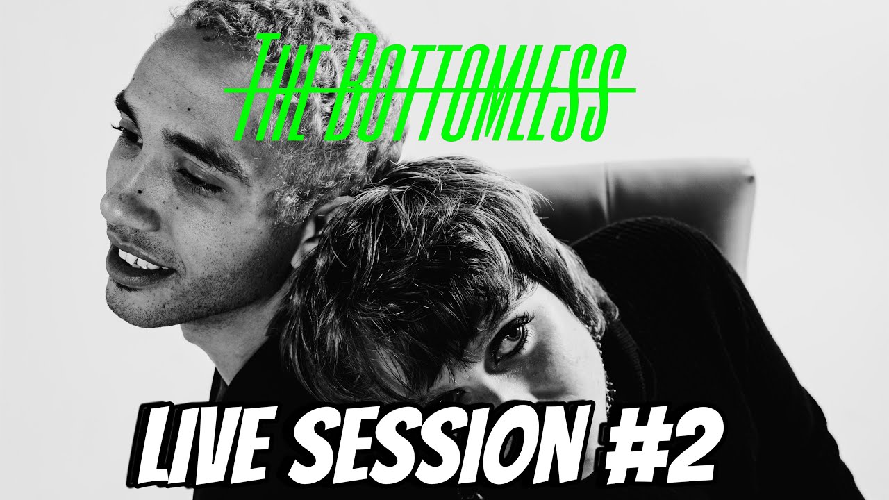 The Bottomless Live Session #2