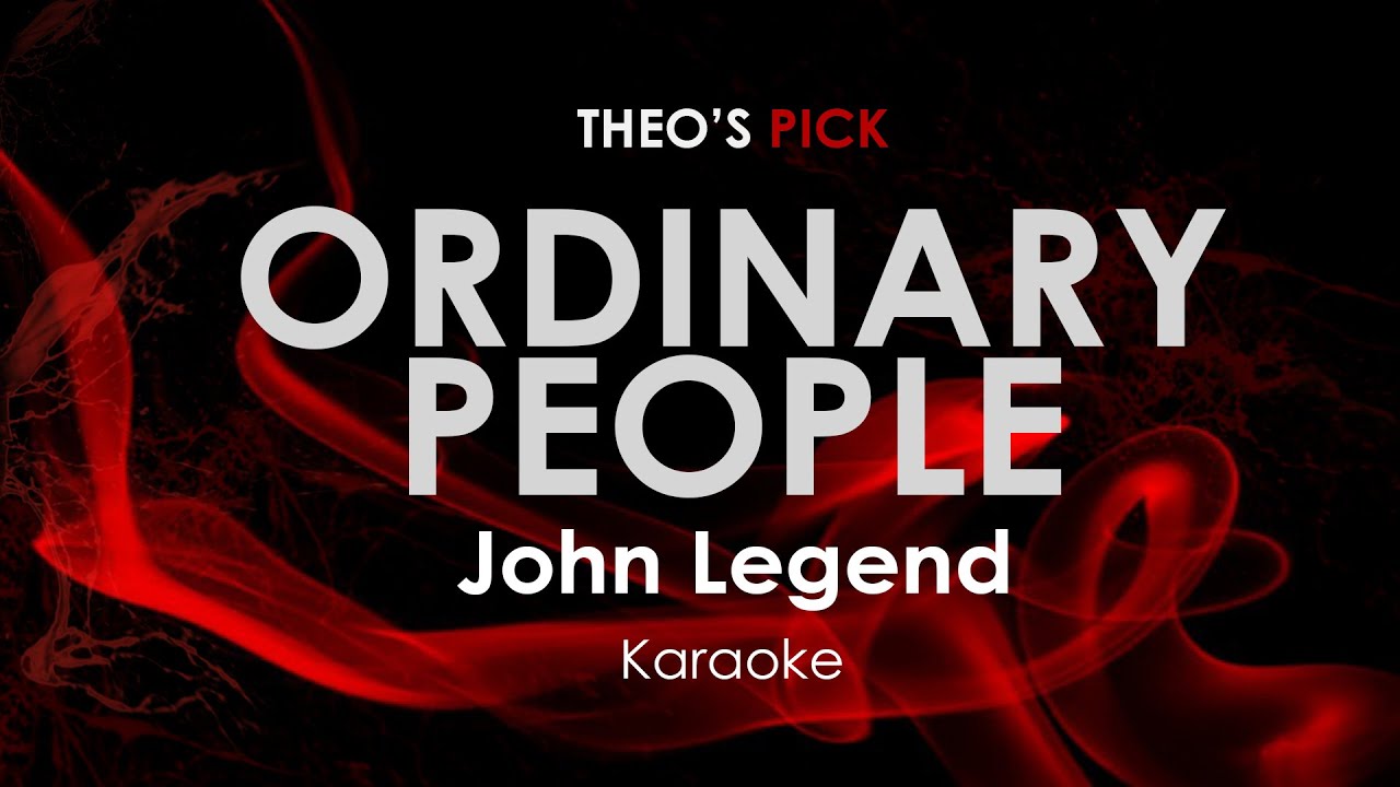 Ordinary People - John Legend karaoke Ordinary People - John Legend karaoke