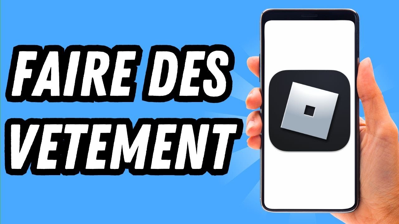 Comment faire des vetement sur Roblox mobile (GUIDE COMPLET) - YouTube