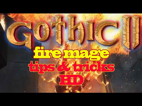 Gothic 2 NotR: Fire Mage 2020 HD tips & tricks