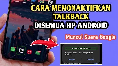 Cara Menonaktifkan Talkback Di Semua Hp Android