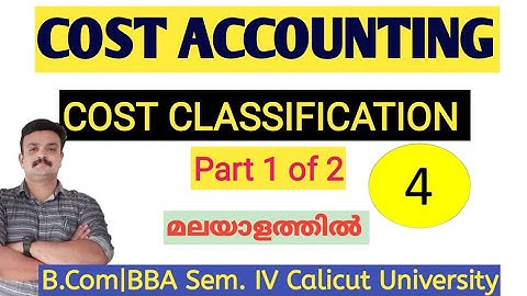 Cost Accounting |Cost classification |Malayalam| B.Com|BBA Calicut  university