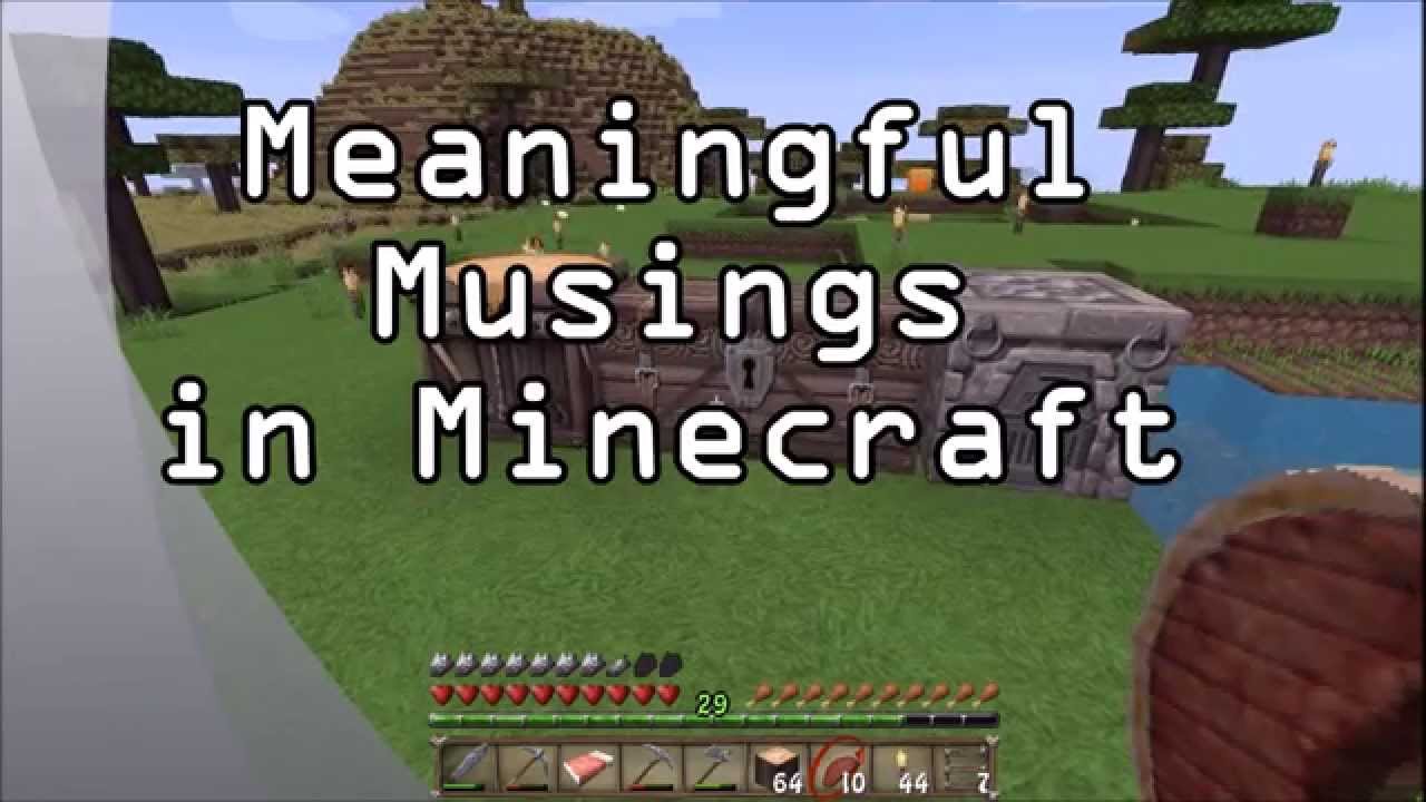 Introduction to Meaningful Musings in Minecraft