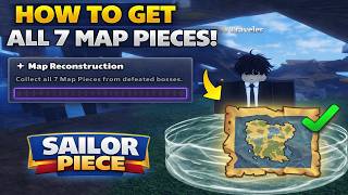 How To Get All 7 Map Pieces Fast In Sailor Piece | Roblox
