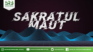 Sakaratul Maut - Ustadz Dr. Syafiq Riza Basalamah, M.A