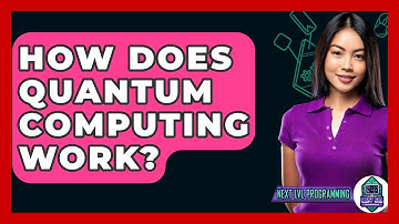 How Does Quantum Computing Work? - Next LVL Programming