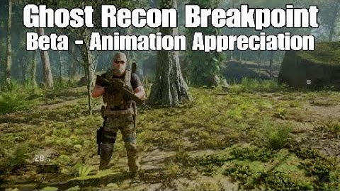 Ghost Recon Breakpoint Beta - Animation Appreciation