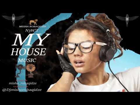 Misha Robaqidze  -  My House Music