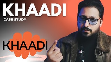 KHAADI - A Pakistani Gem - Business Case Study