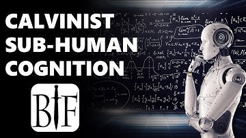 CALVINIST SUB-HUMAN COGNITION