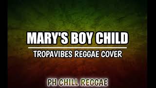 Mary's Boy Child - Tropavibes Reggae Cover Ft. PH CHILL REGGAE